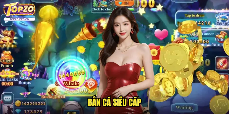 Bắn Cá Siêu Cấp Topzo - Thử Thách Đỉnh Cao Cho Cao Thủ 1 Bắn Cá Siêu Cấp