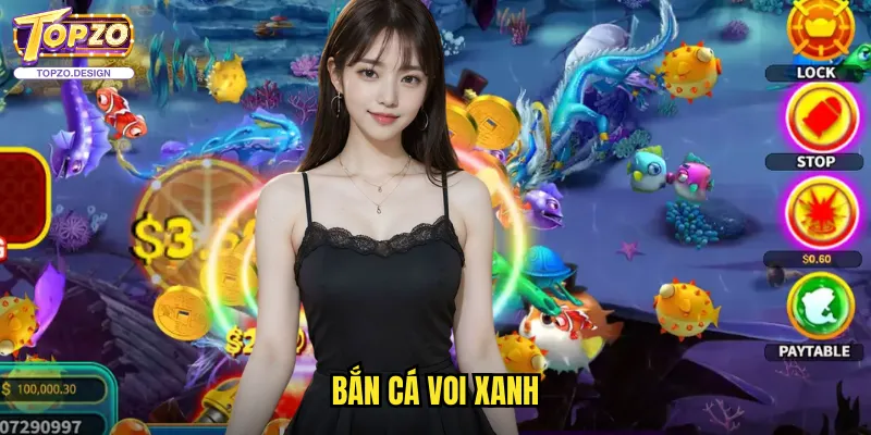 Bắn Cá Voi Xanh Topzo - Thử Thách Săn Sinh Vật Biển Khổng Lồ 1 Bắn cá Voi Xanh