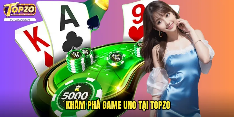 Uno Tại Topzo - Trải Nghiệm Game Bài Quốc Tế Đầy Sôi Động 2 Khám phá game Uno tại Topzo