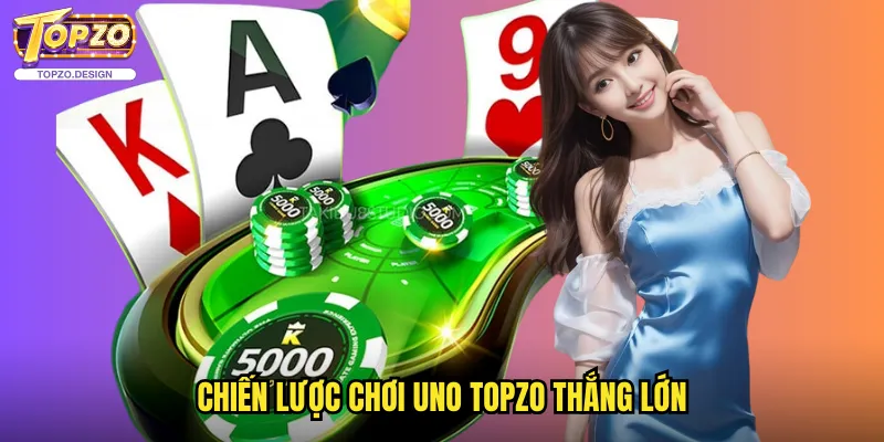 Uno Tại Topzo - Trải Nghiệm Game Bài Quốc Tế Đầy Sôi Động 3 Chiến lược chơi Uno topzo thắng lớn