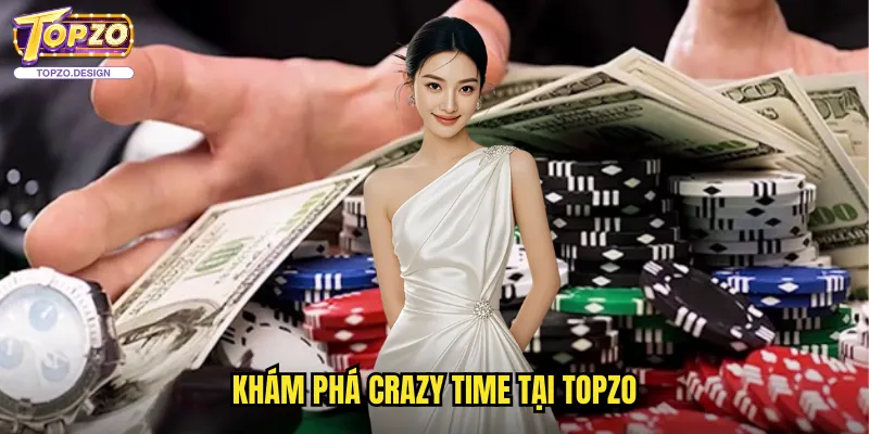 Crazy Time Topzo - Show Trò Chơi Trực Tiếp Đầy Bất Ngờ 2 Khám phá Crazy Time tại topzo