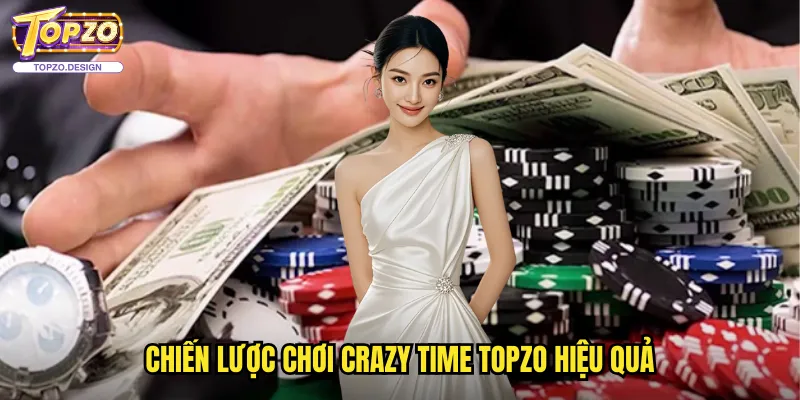 Crazy Time Topzo - Show Trò Chơi Trực Tiếp Đầy Bất Ngờ 3 Chiến lược chơi Crazy Time Topzo hiệu quả