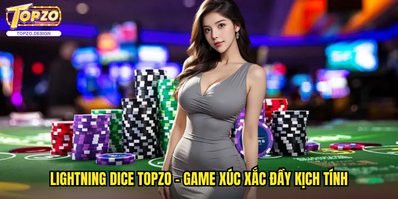 Lightning Dice Tại Topzo - Xúc Xắc Sét Với Hệ Số Nhân Siêu Khủng 2 Lightning Dice topzo - Game xúc xắc đầy kịch tính