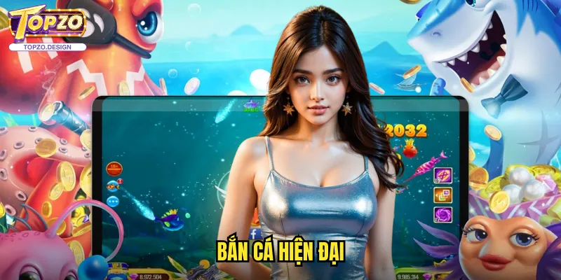 Bắn Cá Hiện Đại Topzo - Đồ Họa Sắc Nét Với Gameplay Mượt Mà 1 bắn cá hiện đại