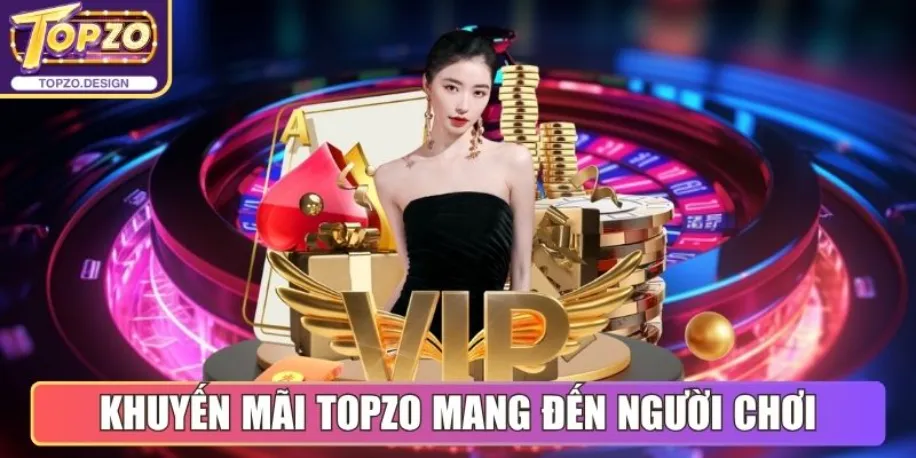 Khuyến mãi Topzo mang đến cho tất cả người chơi